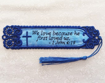 Christian Bookmark - Embroidered With Scripture "We Love Because He First Loved Us" 1 John 4:19
