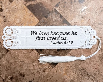 Christian Bookmark - Embroidered With Scripture "We Love Because He First Loved Us" 1 John 4:19