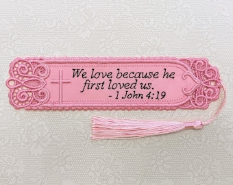 Christian Bookmark - Embroidered With Scripture "We Love Because He First Loved Us" 1 John 4:19