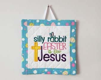 Silly Rabbit Easter Is For Jesus Wall Hanging Mini Quilt Embroidered Quilted Easter Bunny Cross Christian Art Faith Based Gift