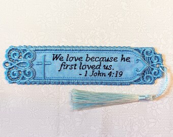 Christian Bookmark - Embroidered With Scripture "We Love Because He First Loved Us" 1 John 4:19