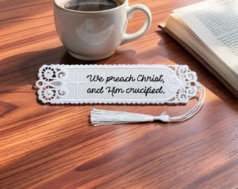 Christian Lace Bookmark - 1 Cor. 1:23 Embroidered Scripture "We Preach Christ and Him Crucified"