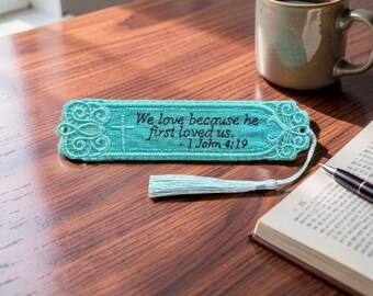 Christian Lace Bookmark - 1 John 4:19 Embroidered Scripture "We Love Because He First Loved Us"