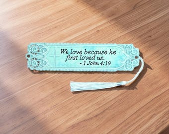 Embroidered Lace Bookmark - "We Love Because He First Loved Us" 1 John 4:19 - Christian Gift