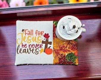 Fall Mug Rug: Quilted Coaster Gift - "Fall For Jesus He Never Leaves" Embroidered Message