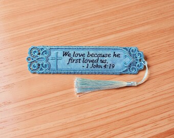 Embroidered Lace Bookmark - "We Love Because He First Loved Us" 1 John 4:19 - Christian Gift