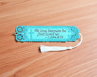 Embroidered Lace Bookmark - "We Love Because He First Loved Us" 1 John 4:19 - Christian Gift