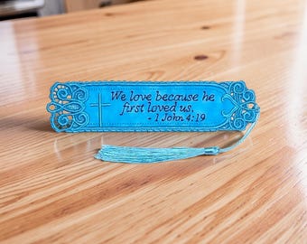 Embroidered Lace Bookmark - "We Love Because He First Loved Us" 1 John 4:19 - Christian Gift