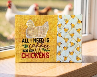 Chicken Mug Rug: Quilted Coaster Gift - "All I Need Is Coffee & My Chickens" Embroidered Message