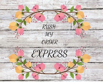 Rush My Order: EXPRESS SHIPPING