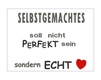 Stickdatei Spruch Selbstgemachtes soll nicht perfe