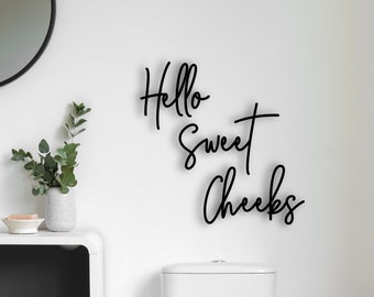 Hello Sweet Cheeks Laser Cut wood sign / Bathroom Decor / Bath wall / Restroom Cursive Words cut out / bathroom humor / Bathroom funny decor