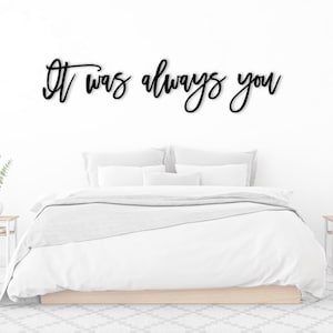 It was always you Laser cut sign, wood words cut out, laser cut, Anniversary gift, wooden wall art, home decor, wall decor, master bedroom