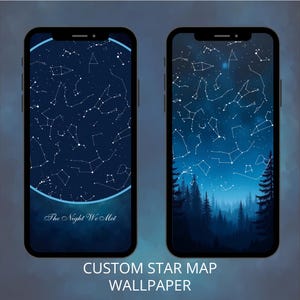 May include: Two smartphones displaying custom star map wallpapers. One features a circular design with the text "The Night We Met." The other shows a starry sky over a forest. The text "CUSTOM STAR MAP WALLPAPER" is at the bottom.