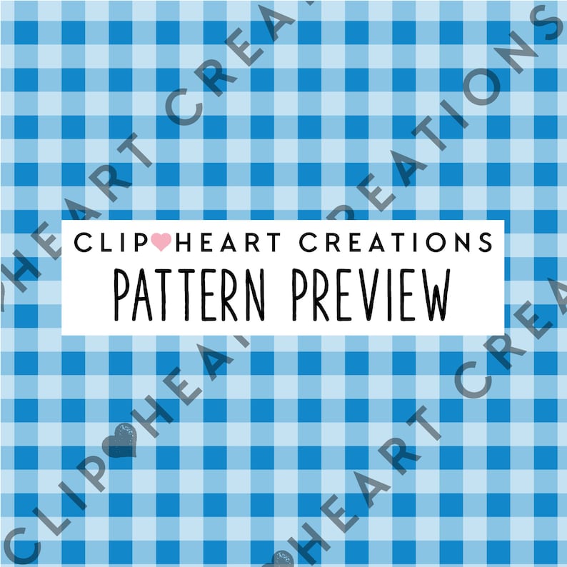 May include: A blue and white gingham pattern. The text "Clip Heart Creations Pattern Preview" is in the center of the image.