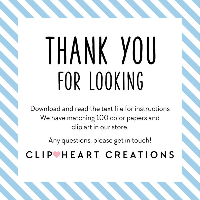 K&ouml;nnte beinhalten: Vielen Dank f&uuml;rs Schauen! Laden Sie die Textdatei herunter und lesen Sie die Anweisungen. Wir haben 100 passende Farbkartonb&ouml;gen und Clipart in unserem Shop. Bei Fragen k&ouml;nnen Sie sich gerne an uns wenden! CLIP HEART CREATIONS