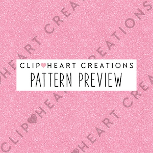 May include: Pink glitter background with the text "Clip Heart Creations Pattern Preview" in black.