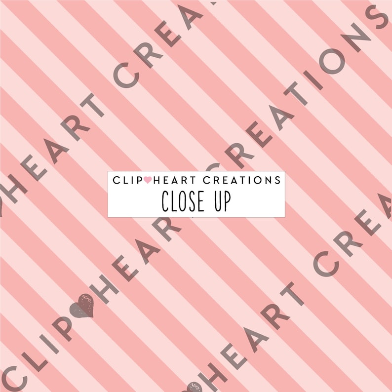 May include: Pink and white striped background with the text "Clip Heart Creations Close Up" in brown text. The text "Clip Heart Creations" is repeated in the background.