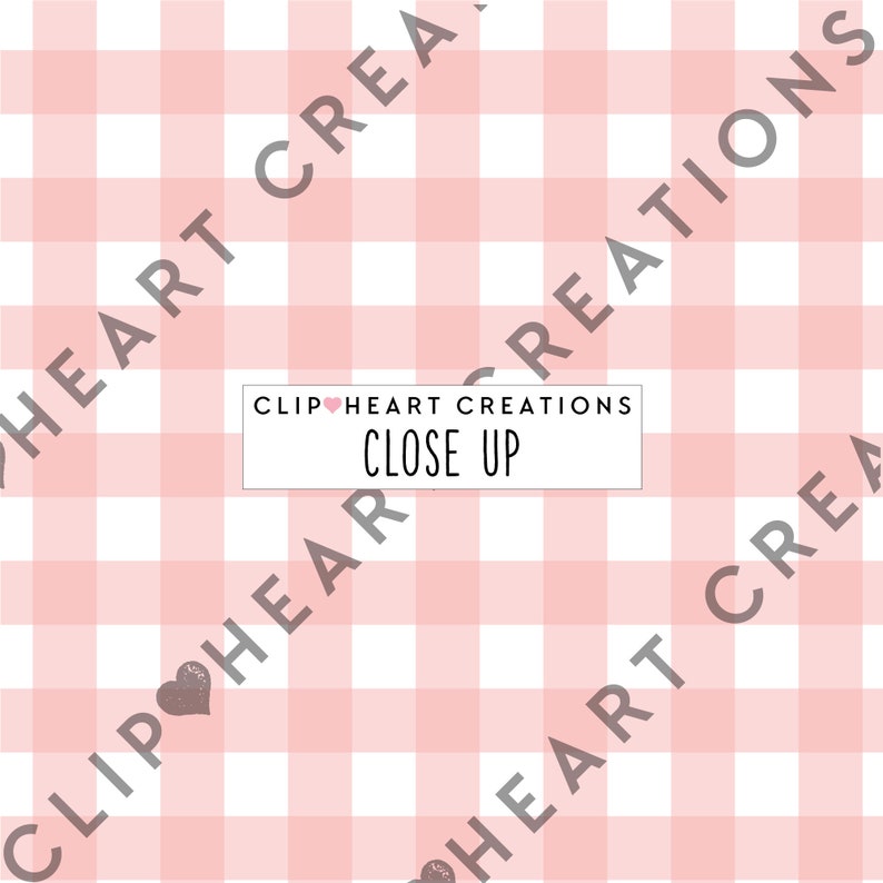 May include: A pink and white gingham pattern with the text "Clip Heart Creations Close Up" in the center.