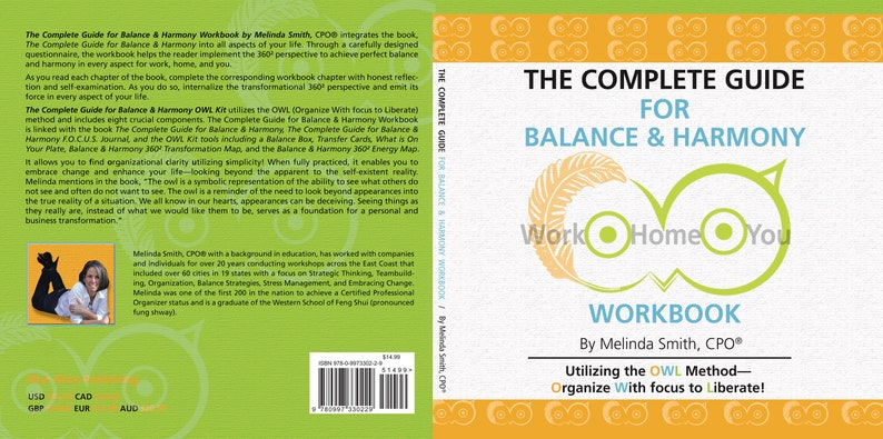 May include: The Complete Guide for Balance & Harmony Workbook by Melinda Smith, CPO. The cover features a green owl with yellow eyes and a yellow feather on the left side. The text "Work Home You" is written in a green circle on the owl's chest. The book title is written in black text on a yellow background. The subtitle is "Utilizing the OWL Method - Organize With Focus to Liberate!"