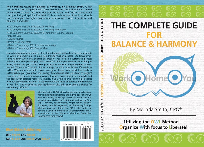 May include: The Complete Guide for Balance & Harmony book cover features a blue owl with the words "Work Home You" inside the eyes. The book cover is white with a green feather design. The book title is in black text and the author's name is in blue text. The book subtitle is "Utilizing the OWL Method - Organize With focus to Liberate!"