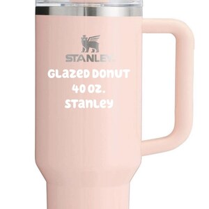Vaso Stanley de 40 oz grabado con la frase "Let's be Frank" en el color que elijas. Glazed Donut