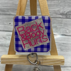 Back and Body Hurts Badge Reel