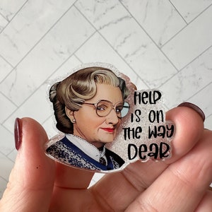 Help Is On the Way Dear Ms. Doubtfire Badge Reel