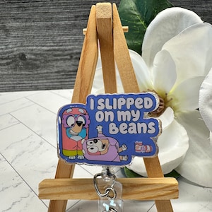 I Slipped On My Beans - Blue Dog Inspired Badge Reel