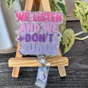 We Listen and We Don&#39;t Judge Badge Reel