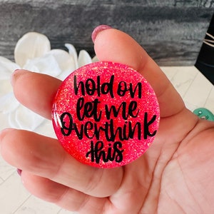 Hold On Let Me Overthink This Badge Reel