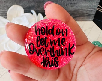 Hold On Let Me Overthink This Badge Reel