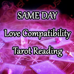 SAME DAY, Love Compatibility tarot reading