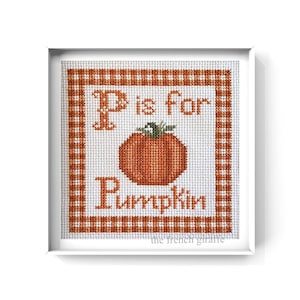 May include: Cross-stitch pattern with a gingham border featuring the letter P and the words "P is for Pumpkin".
