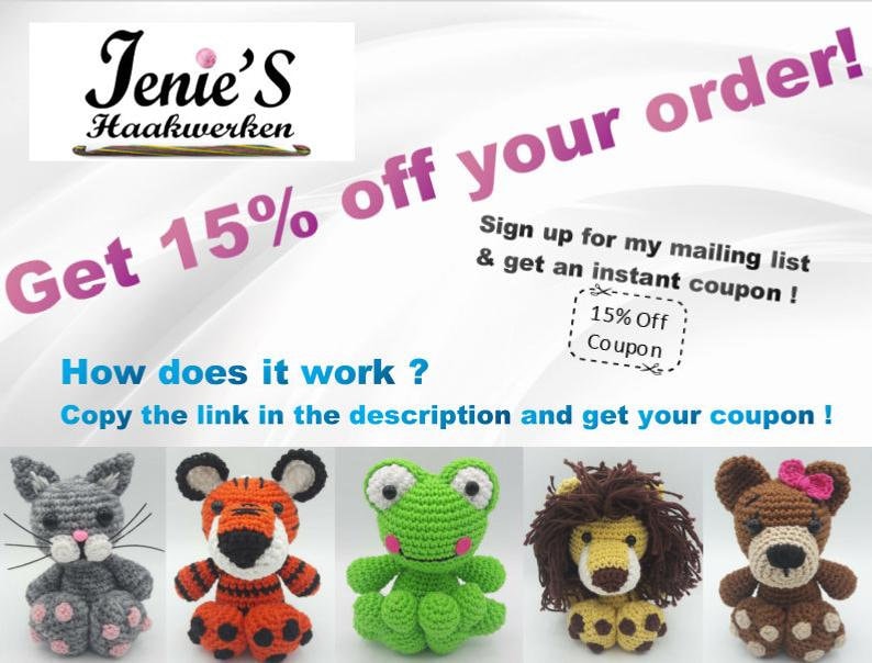 May include: A colorful graphic advertises a 15% discount on crocheted animal toys. The ad features a gray cat, orange tiger, green frog, brown lion, and brown bear. The text reads "Jenie'S Haakwerken Get 15% off your order! Sign up for my mailing list & get an instant coupon! 15% Off Coupon Copy the link in the description and get your coupon!"