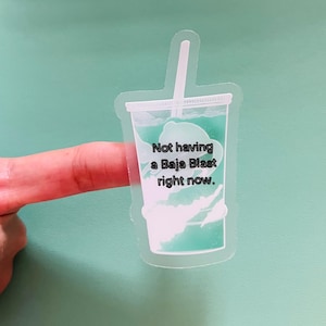Not having a Baja blast right now sticker, clear Taco Bell sticker, drink sticker, funny sticker, blast drink, clear sticker, frozen drink