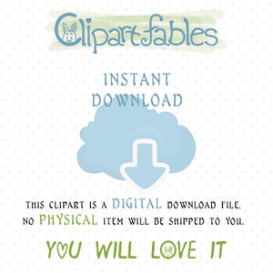 May include: A digital download graphic from Clipartfables. The image features the text "INSTANT DOWNLOAD" above a light blue cloud with a downward arrow. Below, it states, "THIS CLIPART IS A DIGITAL DOWNLOAD FILE, NO PHYSICAL ITEM WILL BE SHIPPED TO YOU. YOU WILL LOVE IT."