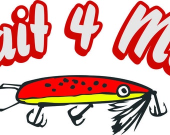 Bait 4 Me! sticker decal Fishing Tackle Fishing Lure waterproof laptop water bottle car window bumper hard hat
