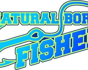 Natural Born Fisher Vinyl Sticker/Decal