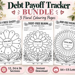 May include: A debt payoff tracker bundle featuring three floral coloring pages titled Debt-Free Daisy, Debt-Free Bloom, and Debt-Free Wildflower. Each page includes a central flower graphic with numbered petals for tracking financial goals, plus fields for starting balance, paid so far, remaining balance, and goal date.