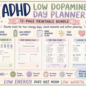 May include: A 12-page printable ADHD low dopamine day planner bundle featuring pastel illustrations and text. Includes an energy check-in, bare minimum plan, tiny task picker, and comfort menu. The design includes icons and the text: Low energy does not mean low worth.