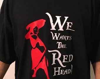 we want the redhead disney shirt