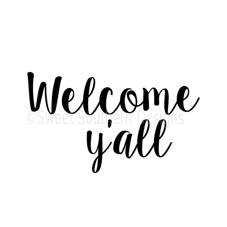 Welcome Y all SVG Instant Download Design For Cricut Or Etsy Welcome Y all SVG Instant Download Design For Cricut Or Etsy