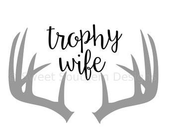Trophy wife with antlers SVG instant download design for cricut or silhouette
