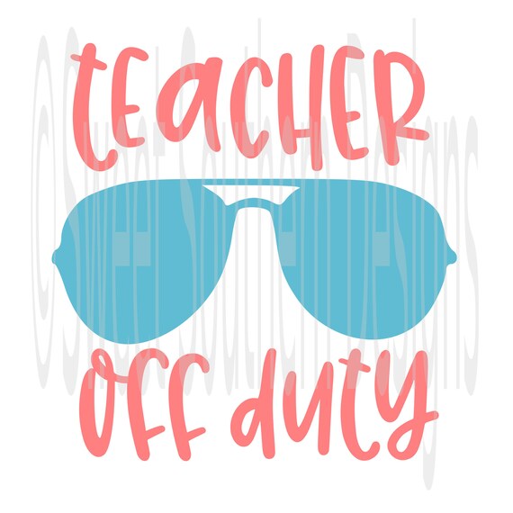 Download Teacher off duty spring break cut file PDF DXF SVG instant | Etsy