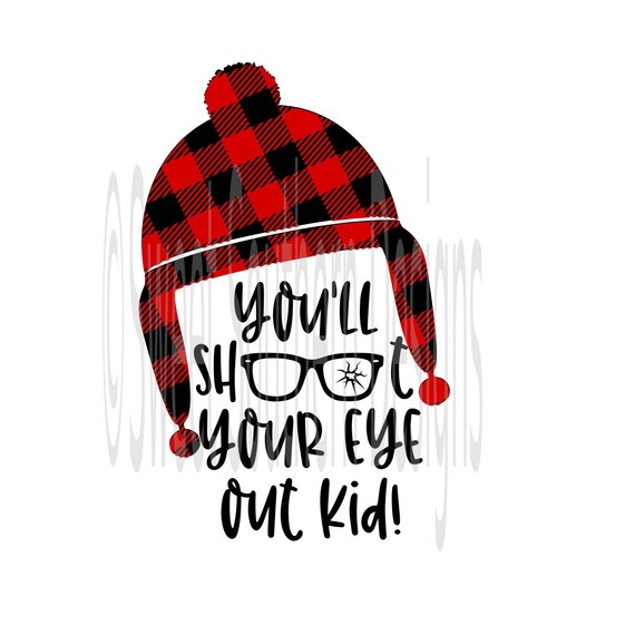 Download You'll shoot your eye out kid cut file Christmas SVG DXF ...