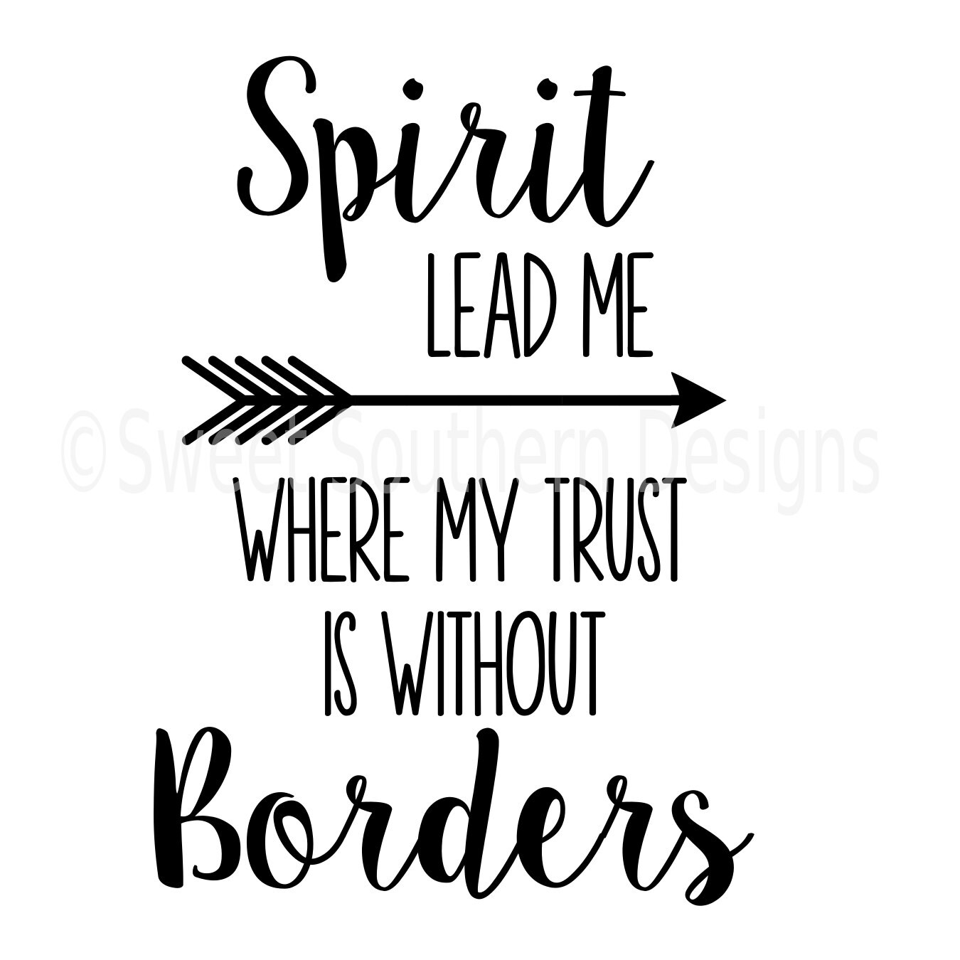 Download Spirit lead me where my trust is without borders SVG ...
