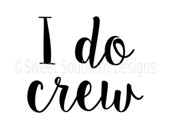 I do crew SVG instant download design for cricut or silhouette