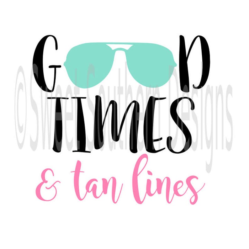 Good times and tan lines beach sunglasses SVG instant download | Etsy