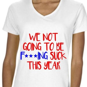 ¡No vamos a ser F***ING SUCK este año! Cuello en V femenino - Washington Capitals - Alex Ovechkin - Capitales - Hockey - DC - Stanley Cup